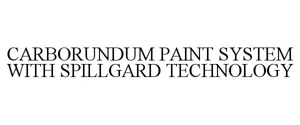  CARBORUNDUM PAINT SYSTEM WITH SPILLGARD TECHNOLOGY