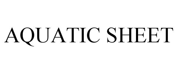 Trademark Logo AQUATIC SHEET