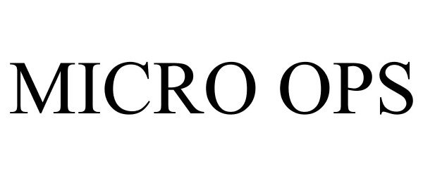 Trademark Logo MICRO OPS