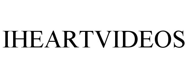 Trademark Logo IHEARTVIDEOS