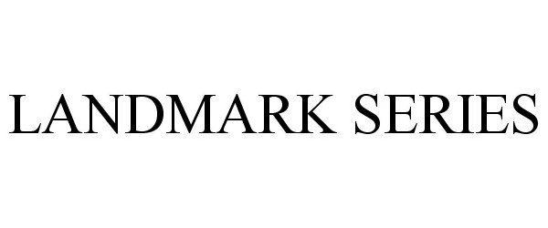 Trademark Logo LANDMARK SERIES