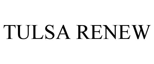 Trademark Logo TULSA RENEW