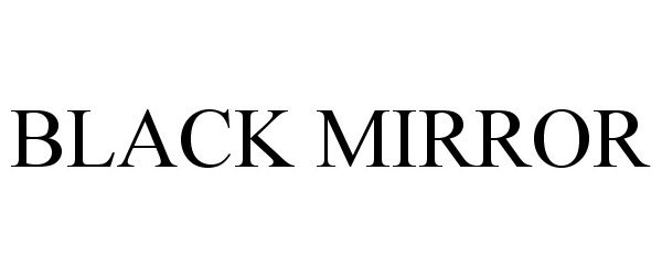  BLACK MIRROR