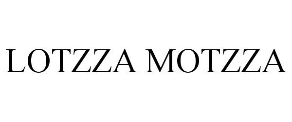 Trademark Logo LOTZZA MOTZZA