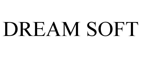 Trademark Logo DREAM SOFT