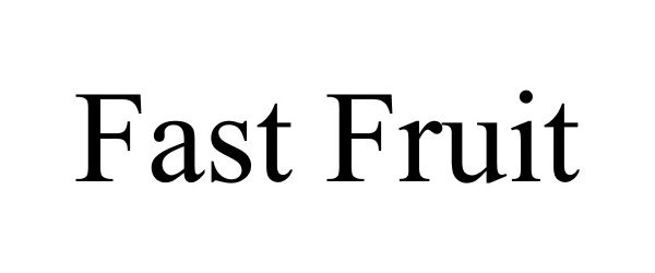 FAST FRUIT