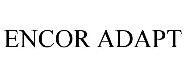 Trademark Logo ENCOR ADAPT