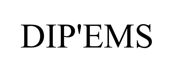 Trademark Logo DIP'EMS
