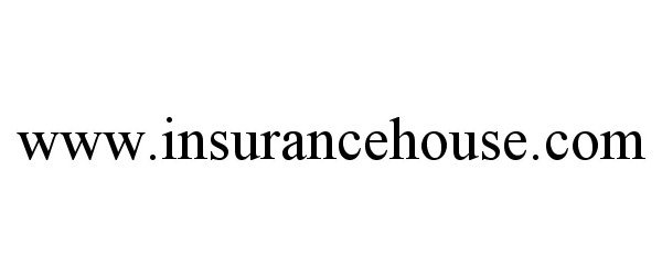  WWW.INSURANCEHOUSE.COM