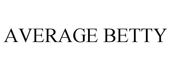 Trademark Logo AVERAGE BETTY