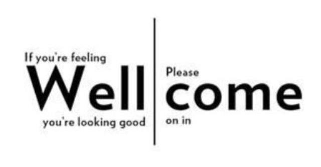 Trademark Logo IF YOU'RE FEELING WELL YOU'RE LOOKING GOOD PLEASE COME ON IN