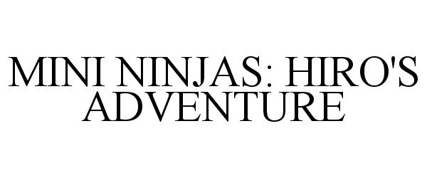 MINI NINJAS: HIRO'S ADVENTURE