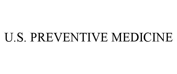 Trademark Logo U.S. PREVENTIVE MEDICINE
