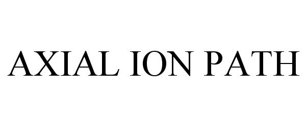  AXIAL ION PATH