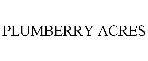 Trademark Logo PLUMBERRY ACRES