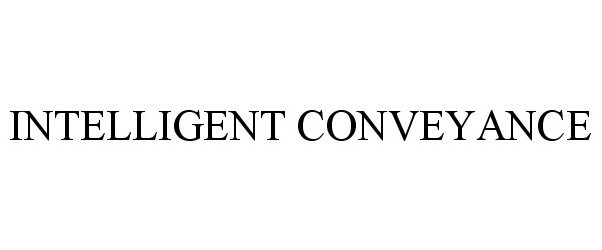 Trademark Logo INTELLIGENT CONVEYANCE