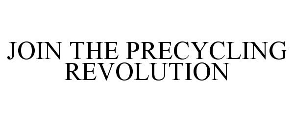  JOIN THE PRECYCLING REVOLUTION