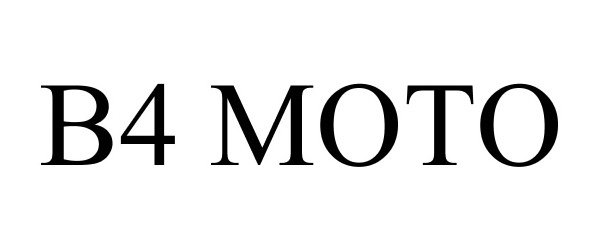 Trademark Logo B4 MOTO