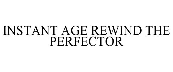  INSTANT AGE REWIND THE PERFECTOR