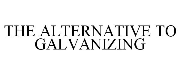  THE ALTERNATIVE TO GALVANIZING