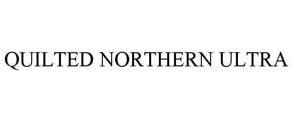  QUILTED NORTHERN ULTRA