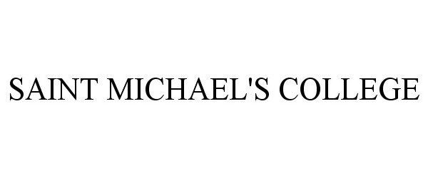 Trademark Logo SAINT MICHAEL'S COLLEGE