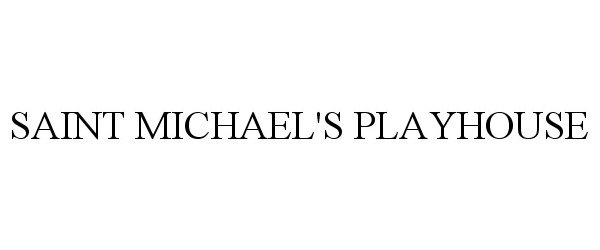  SAINT MICHAEL'S PLAYHOUSE