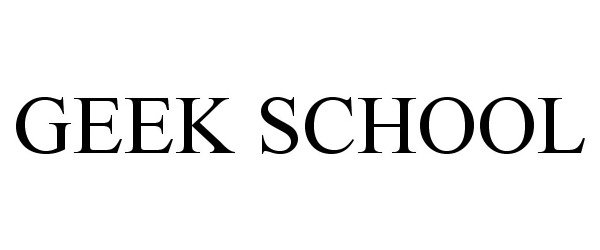 Trademark Logo GEEK SCHOOL