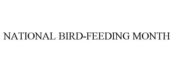  NATIONAL BIRD-FEEDING MONTH