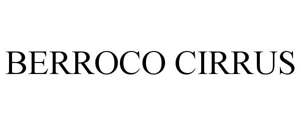 Trademark Logo BERROCO CIRRUS