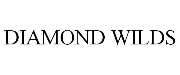 Trademark Logo DIAMOND WILDS
