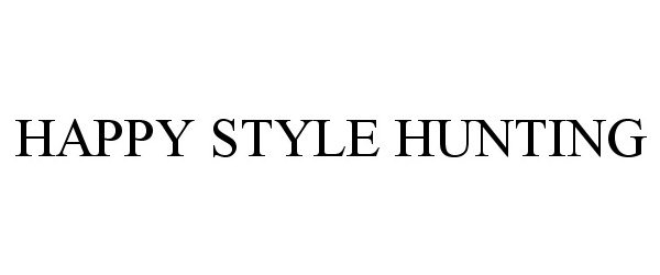  HAPPY STYLE HUNTING