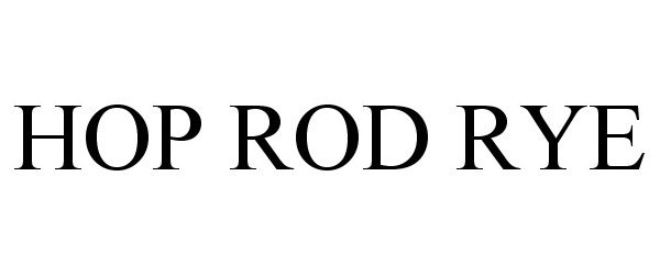 Trademark Logo HOP ROD RYE