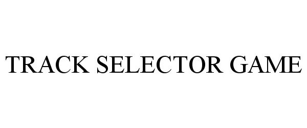  TRACK SELECTOR GAME