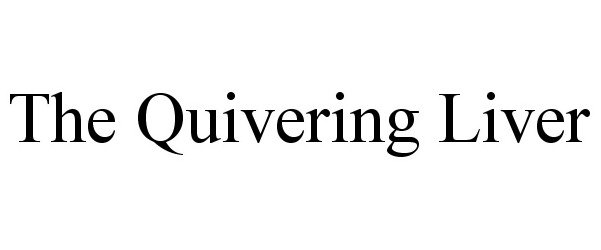 Trademark Logo THE QUIVERING LIVER