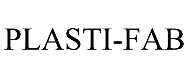 Trademark Logo PLASTI-FAB