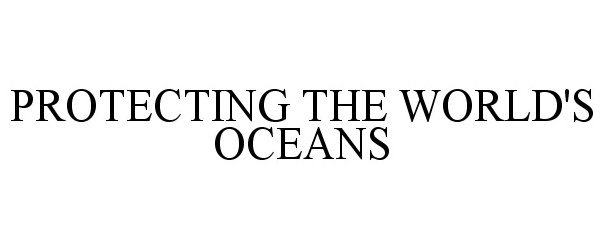 Trademark Logo PROTECTING THE WORLD'S OCEANS