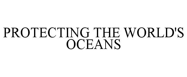  PROTECTING THE WORLD'S OCEANS