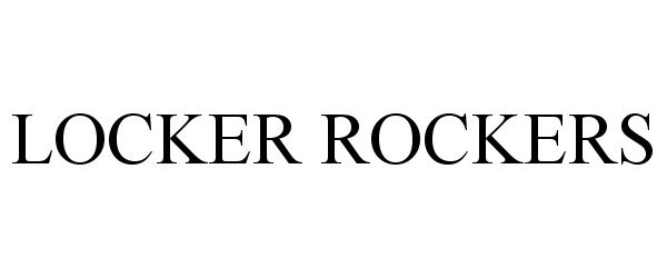 Trademark Logo LOCKER ROCKERS