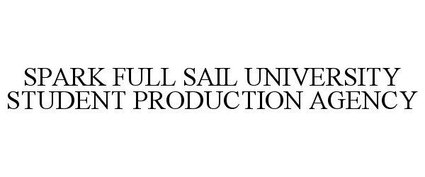 Trademark Logo SPARK FULL SAIL UNIVERSITY STUDENT PRODUCTION AGENCY