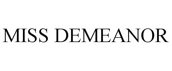 Trademark Logo MISS DEMEANOR