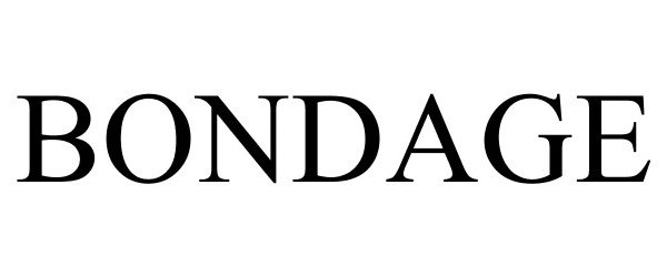 Trademark Logo BONDAGE