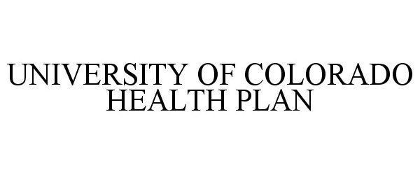  UNIVERSITY OF COLORADO HEALTH PLAN