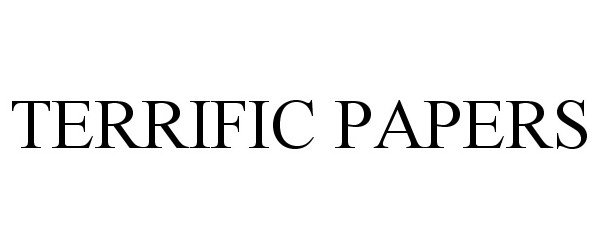 Trademark Logo TERRIFIC PAPERS