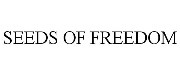 Trademark Logo SEEDS OF FREEDOM