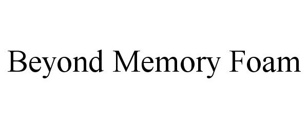 Trademark Logo BEYOND MEMORY FOAM