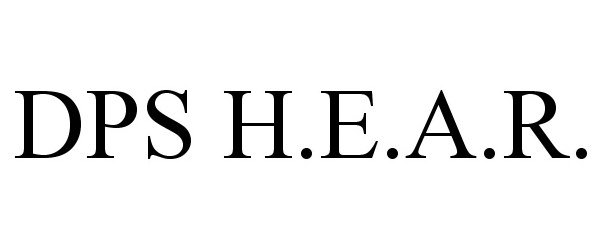 Trademark Logo DPS H.E.A.R.