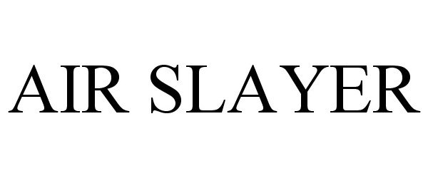 Trademark Logo AIR SLAYER