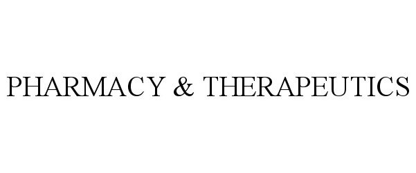Trademark Logo PHARMACY &amp; THERAPEUTICS