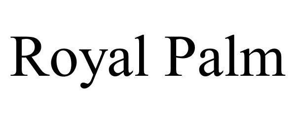 Trademark Logo ROYAL PALM